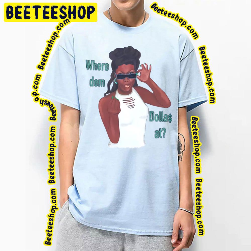 Where Dem Dollas At Gangsta Boo Art Trending Unisex T-Shirt Where Dem Dollas At Gangsta Boo Art Trending Unisex T-Shirt
