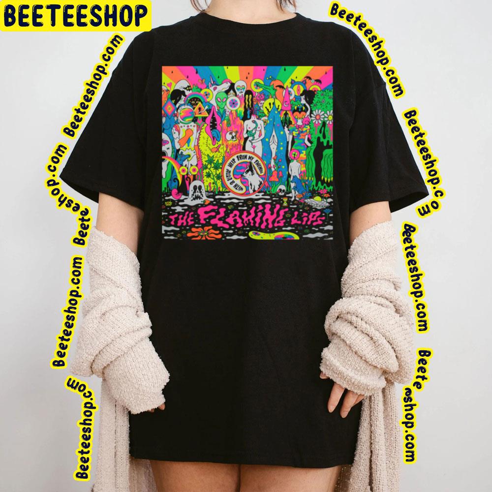 With A Little Help From My Fwends The Flaming Lips Trending Unisex T-Shirt With A Little Help From My Fwends The Flaming Lips Trending Unisex T-Shirt