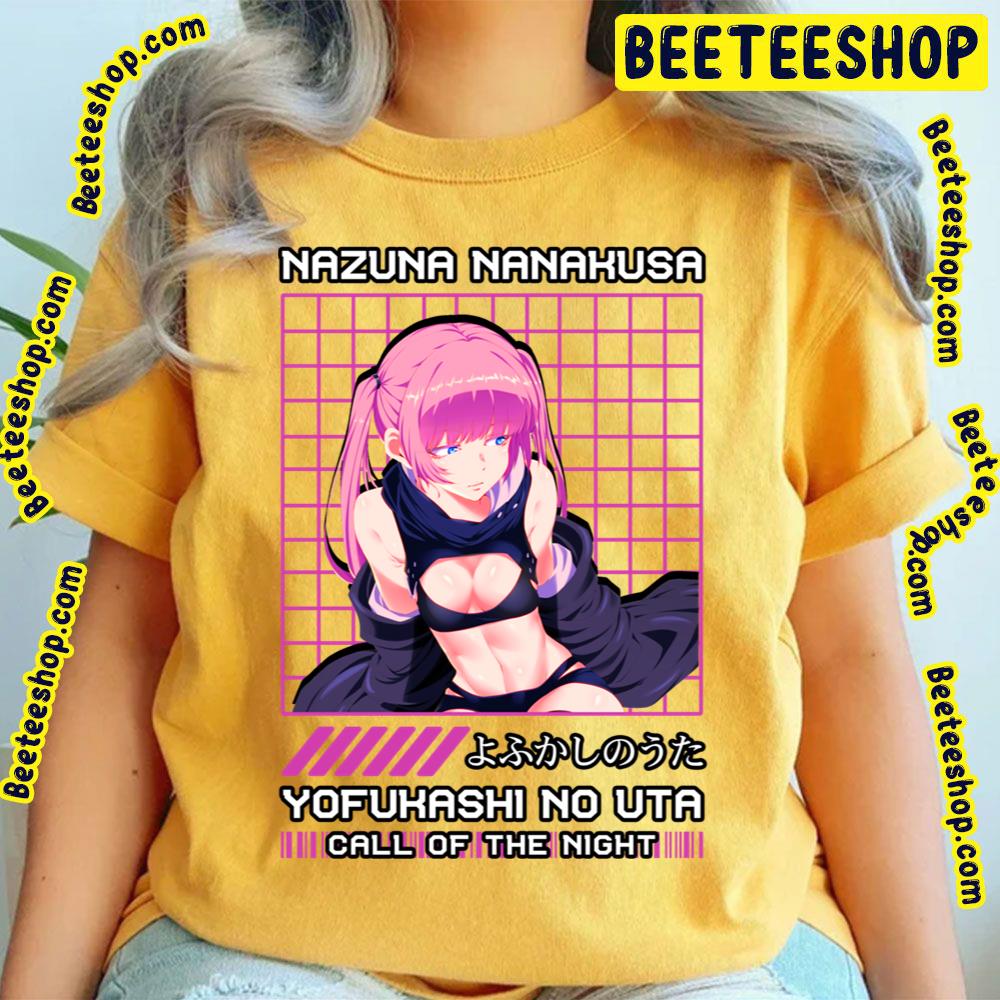 Yofukashi No Uta Nazuna Nanakusa Call Of The Night Trending Unisex T-Shirt Yofukashi No Uta Nazuna Nanakusa Call Of The Night Trending Unisex T-Shirt