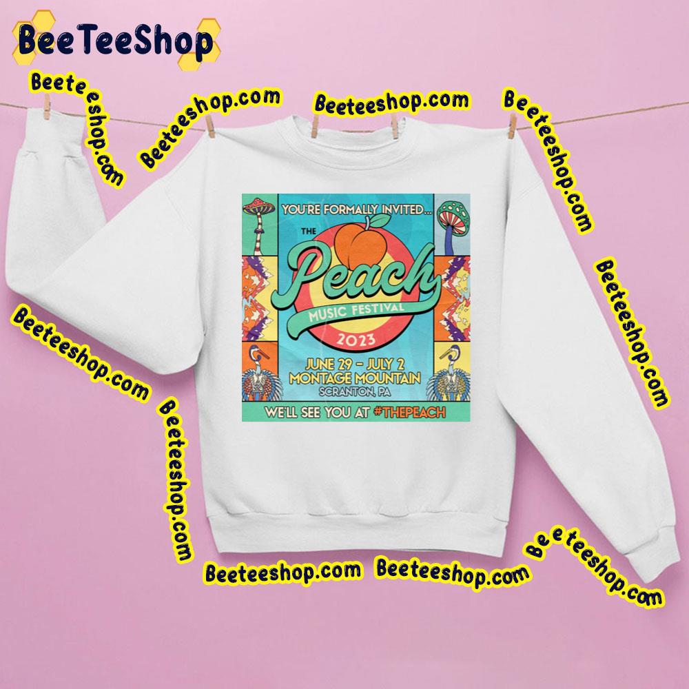 You're Formally Invited The Peach Music Festival 2023 Trending Unisex Sweatshirt You're Formally Invited The Peach Music Festival 2023 Trending Unisex Sweatshirt