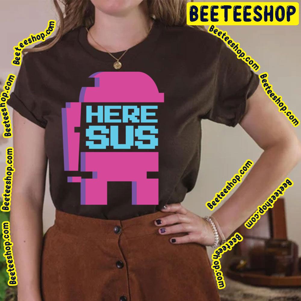 You're Sus Here Sus Trending Unisex T-Shirt You're Sus Here Sus Trending Unisex T-Shirt