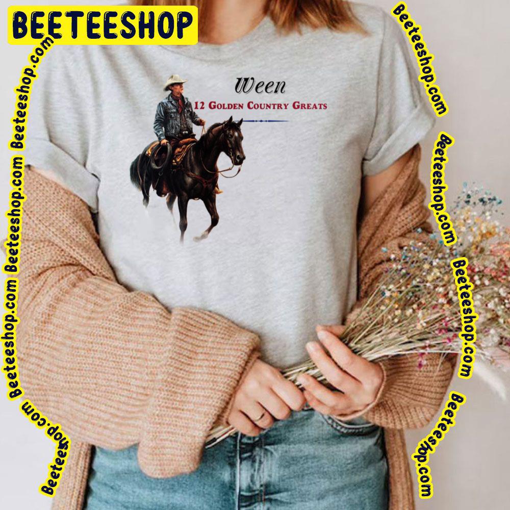 12 Golden Country Greats Ween Trending Unisex T-Shirt 12 Golden Country Greats Ween Trending Unisex T-Shirt