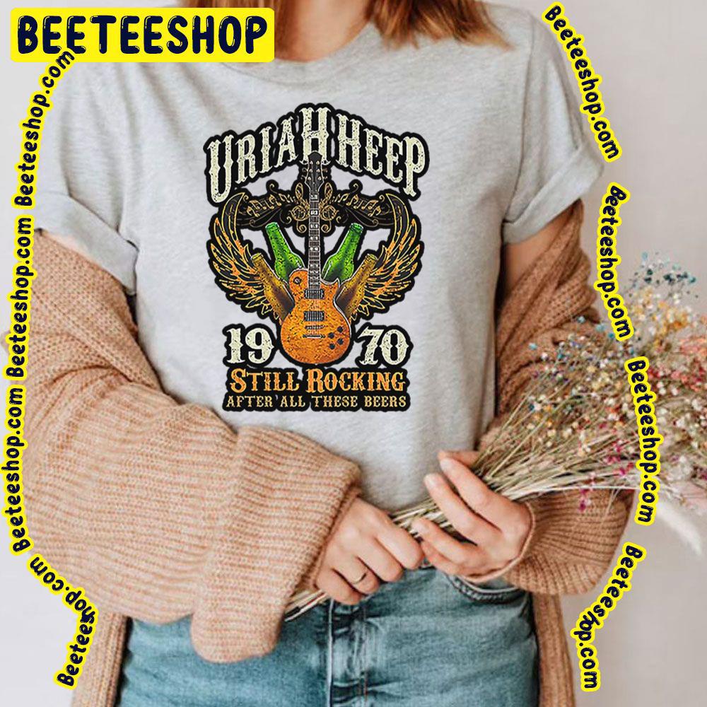 1970 Still Rocking After All These Beers Uriah Heep Trending Unisex T-Shirt 1970 Still Rocking After All These Beers Uriah Heep Trending Unisex T-Shirt