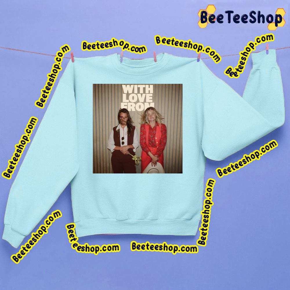 2023 Aly & Aj With Love From Trending Unisex Sweatshirt 2023 Aly & Aj With Love From Trending Unisex Sweatshirt