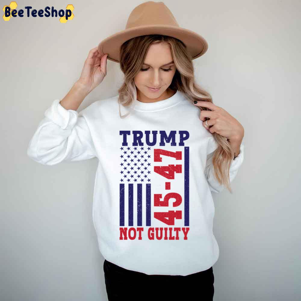 45-47 Trump Not Guilty Trending Unisex T-Shirt 45-47 Trump Not Guilty Trending Unisex T-Shirt