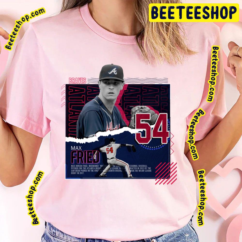 54 Max Fried Baseball Trending Unisex T-Shirt 54 Max Fried Baseball Trending Unisex T-Shirt