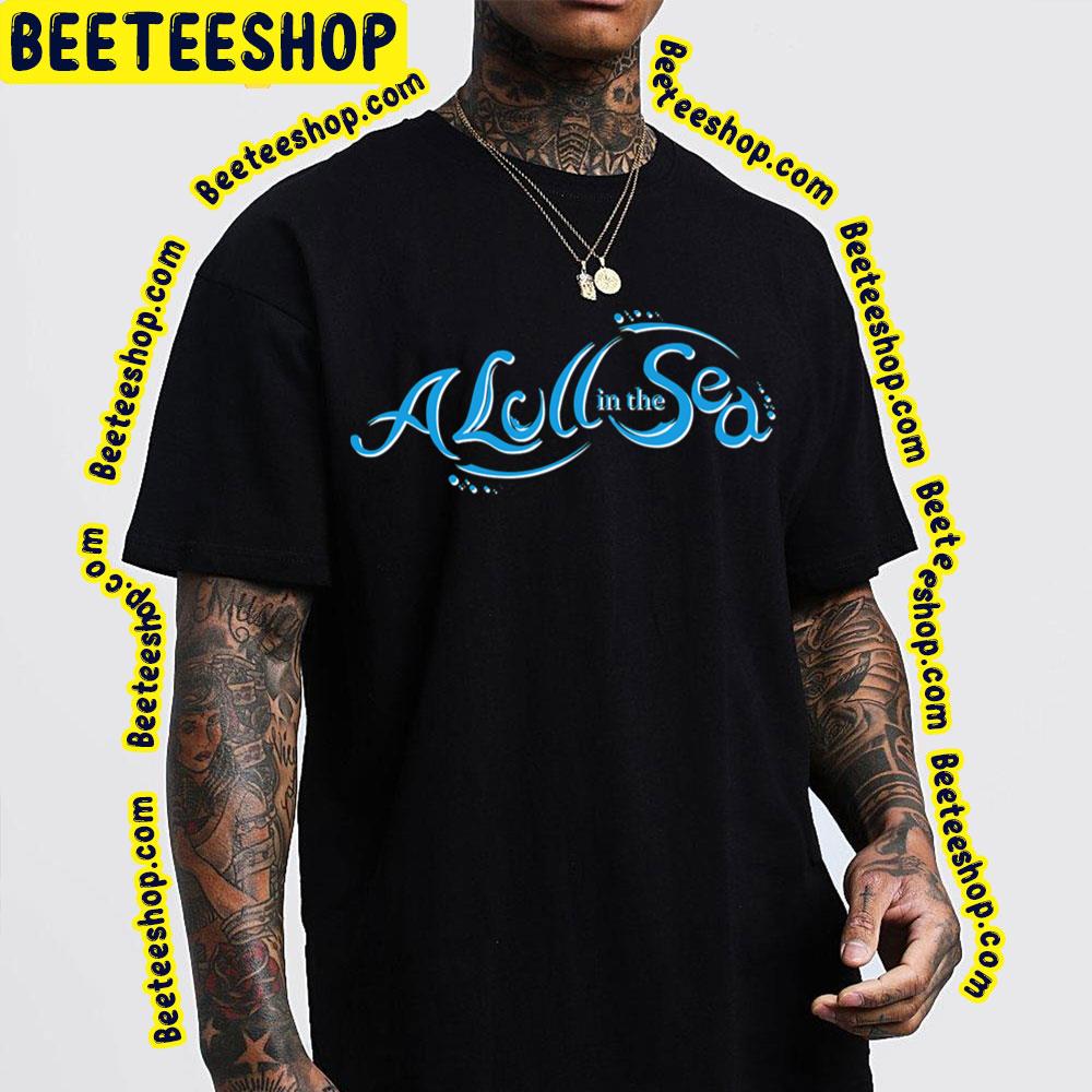 A Lull In The Sea Logo Trending Unisex T-Shirt A Lull In The Sea Logo Trending Unisex T-Shirt