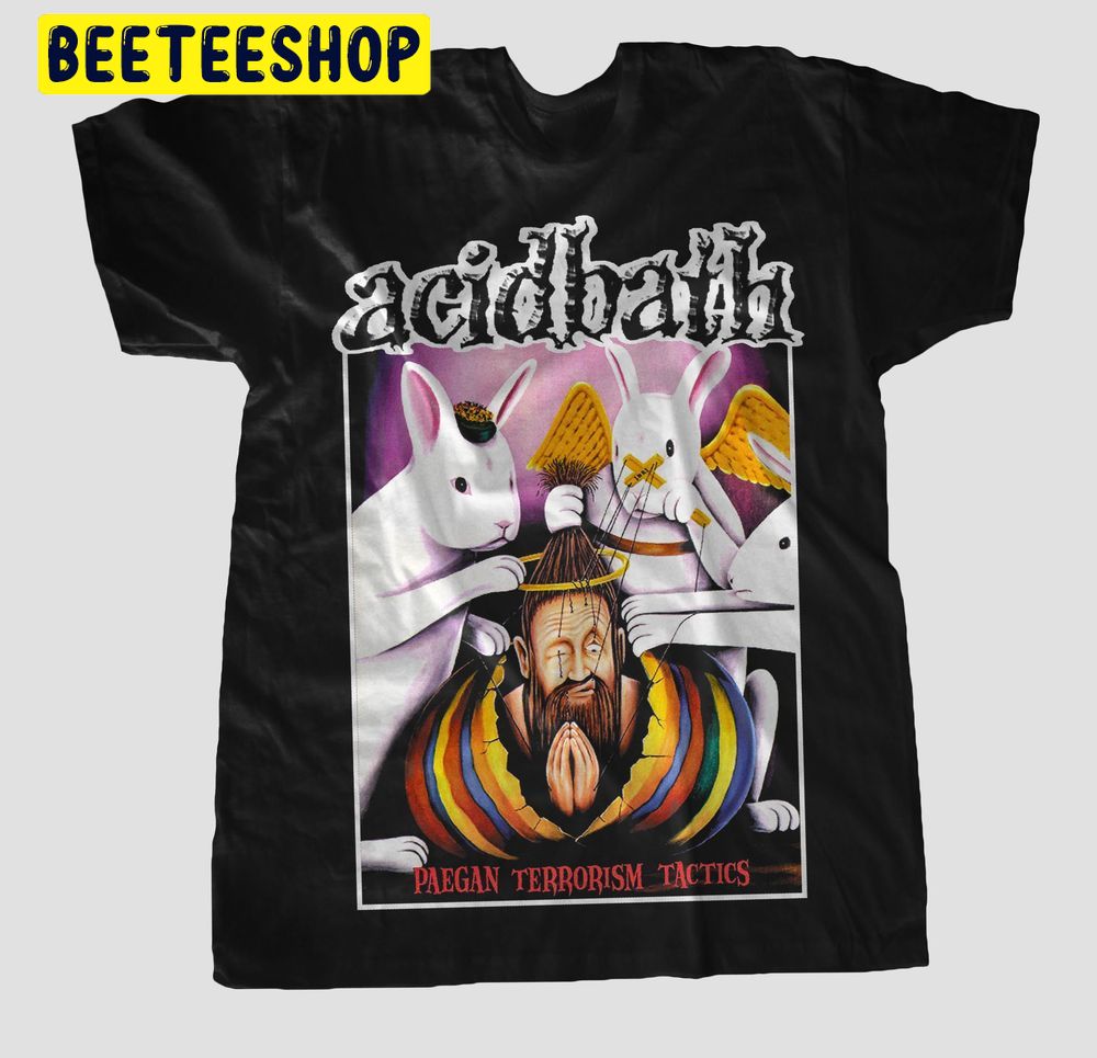 Acid Bath Paegan Terrorism Tactics Double Side Trending Unisex Shirt Acid Bath Paegan Terrorism Tactics Double Side Trending Unisex Shirt