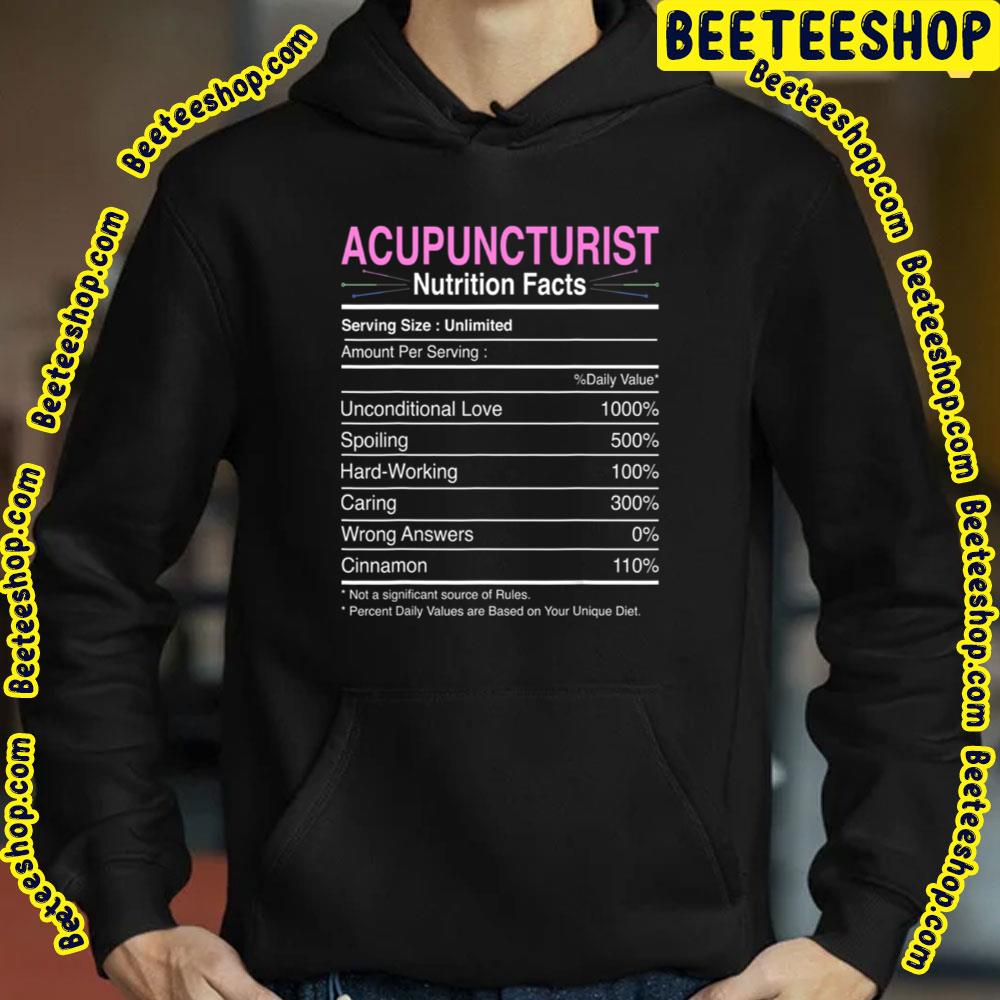 Acupuncturist Nutrition Facts Acupress Trending Unisex T-Shirt Acupuncturist Nutrition Facts Acupress Trending Unisex T-Shirt