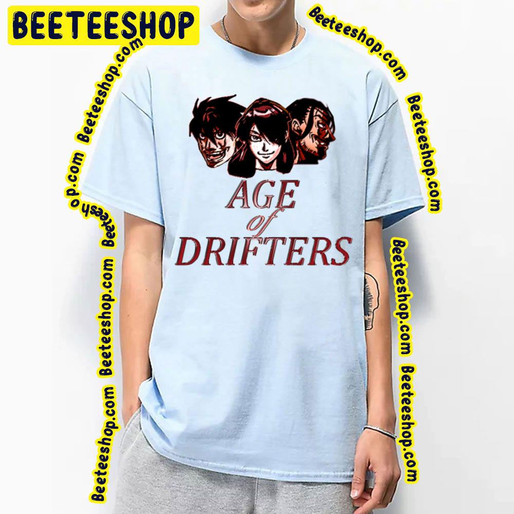 Age Of Drifters Trending Unisex T-Shirt Age Of Drifters Trending Unisex T-Shirt