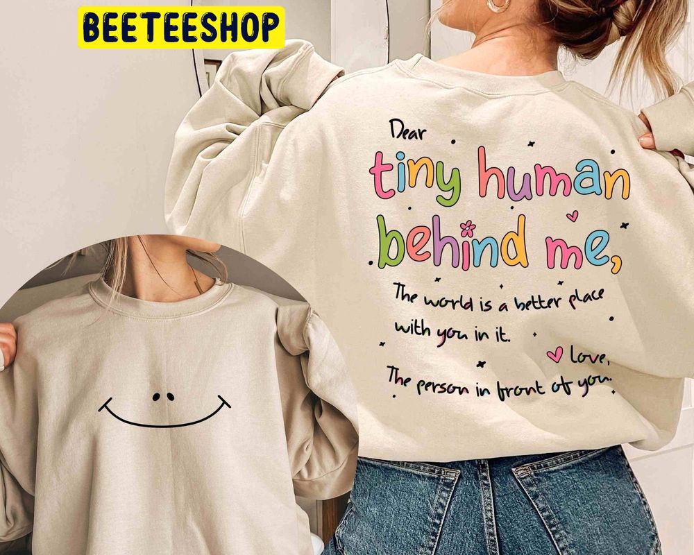 Amile Dear Tiny Humans Behind Me Double Side Trending Unisex Sweatshirt Amile Dear Tiny Humans Behind Me Double Side Trending Unisex Sweatshirt