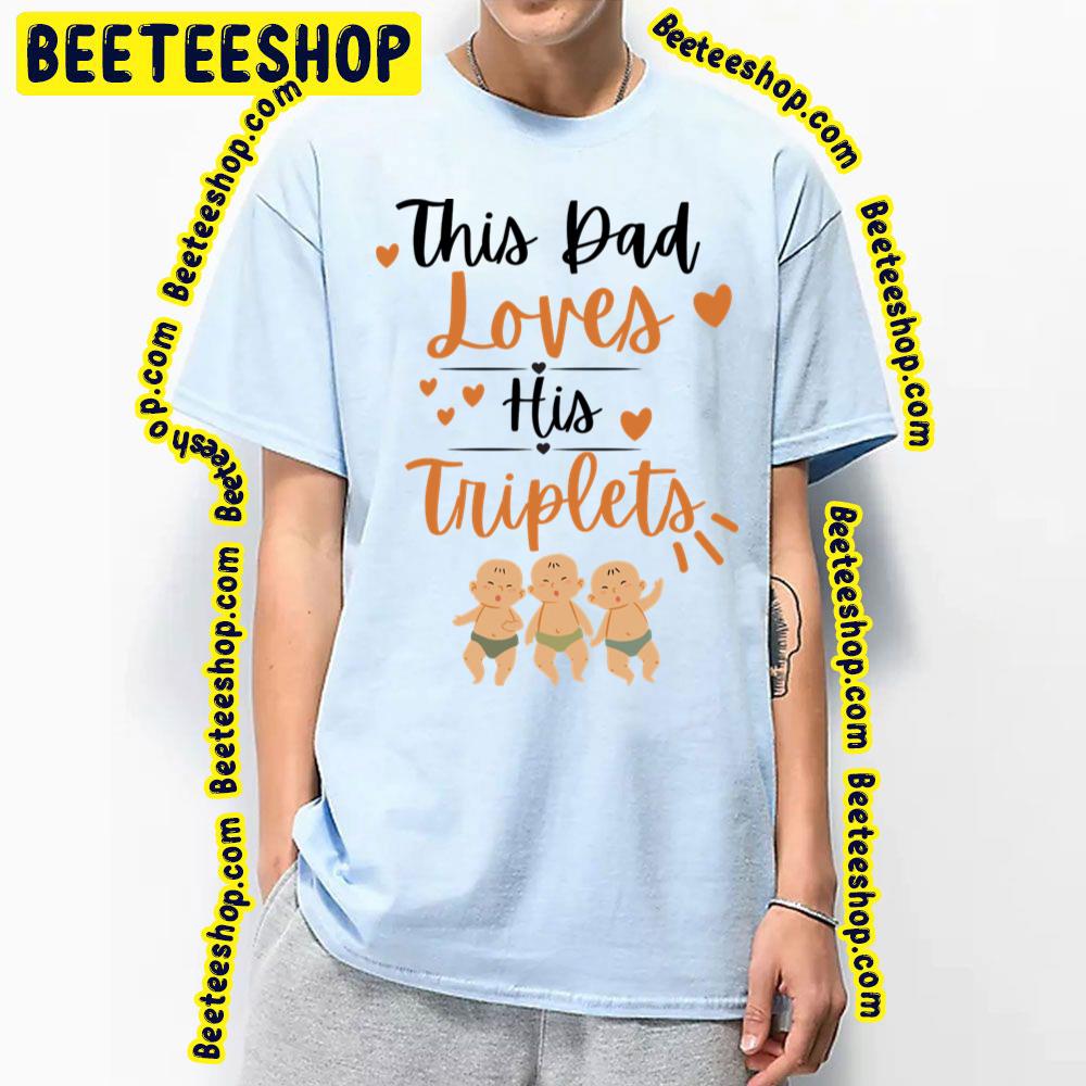 Art This Dad Loves His Triplets Unisex T-Shirt Art This Dad Loves His Triplets Unisex T-Shirt