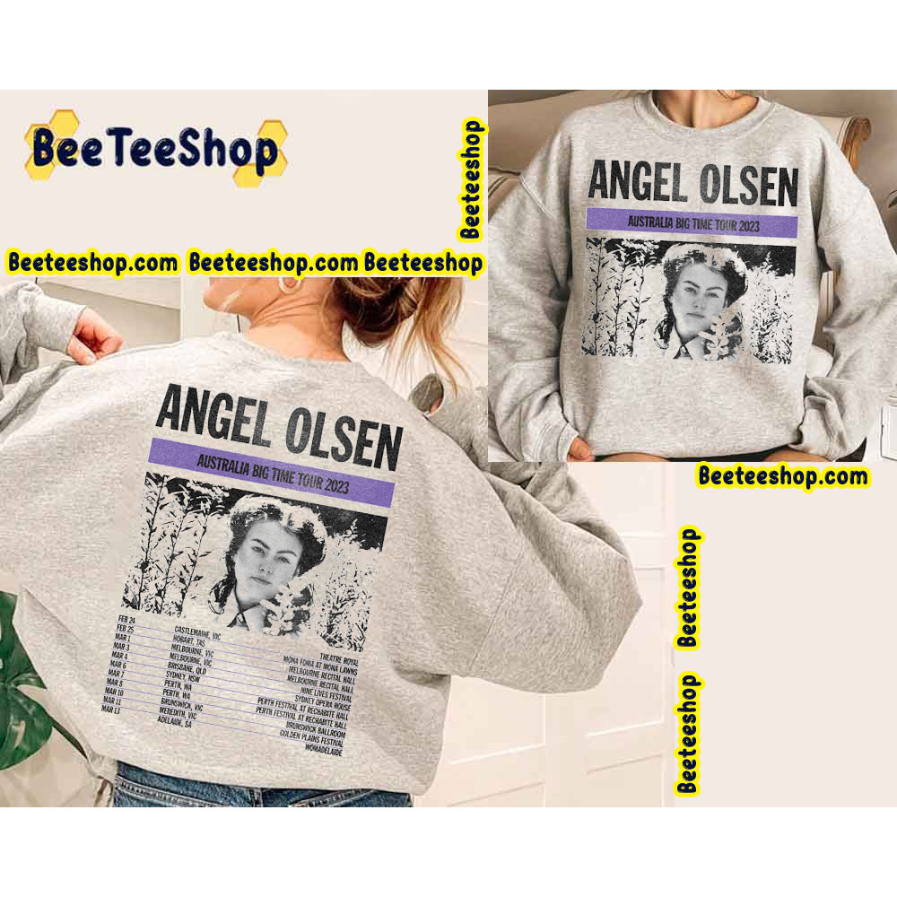 Australia Big Time 2023 Angel Olsen Dates Double Side Double Side Trending Unisex Shirt Australia Big Time 2023 Angel Olsen Dates Double Side Double Side Trending Unisex Shirt