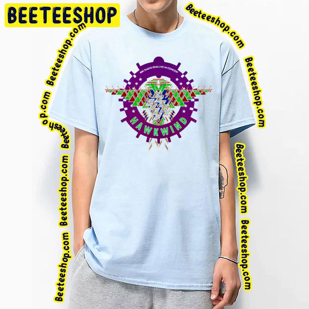 Bbx Radio One Live In Concert Hawkwind Trending Unisex T-Shirt Bbx Radio One Live In Concert Hawkwind Trending Unisex T-Shirt