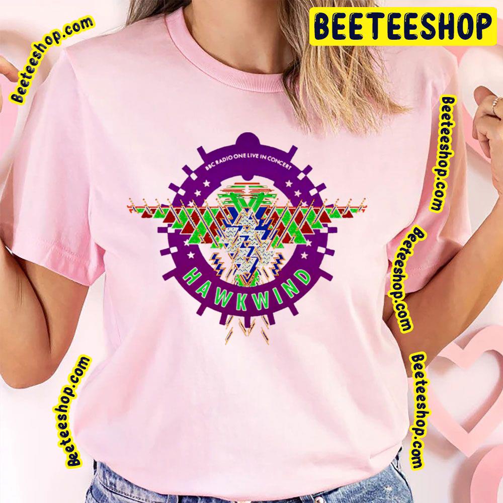 Bbx Radio One Live In Concert Hawkwind Trending Unisex T-Shirt Bbx Radio One Live In Concert Hawkwind Trending Unisex T-Shirt