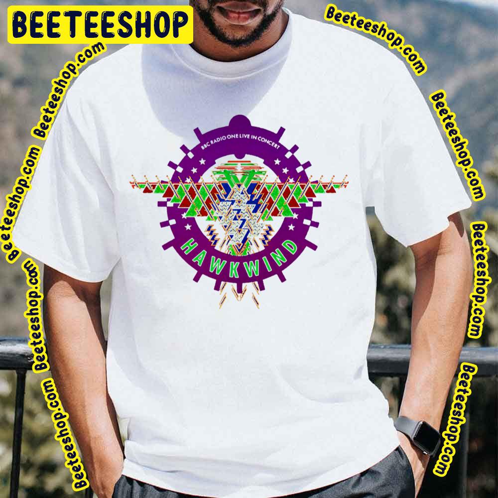 Bbx Radio One Live In Concert Hawkwind Trending Unisex T-Shirt Bbx Radio One Live In Concert Hawkwind Trending Unisex T-Shirt