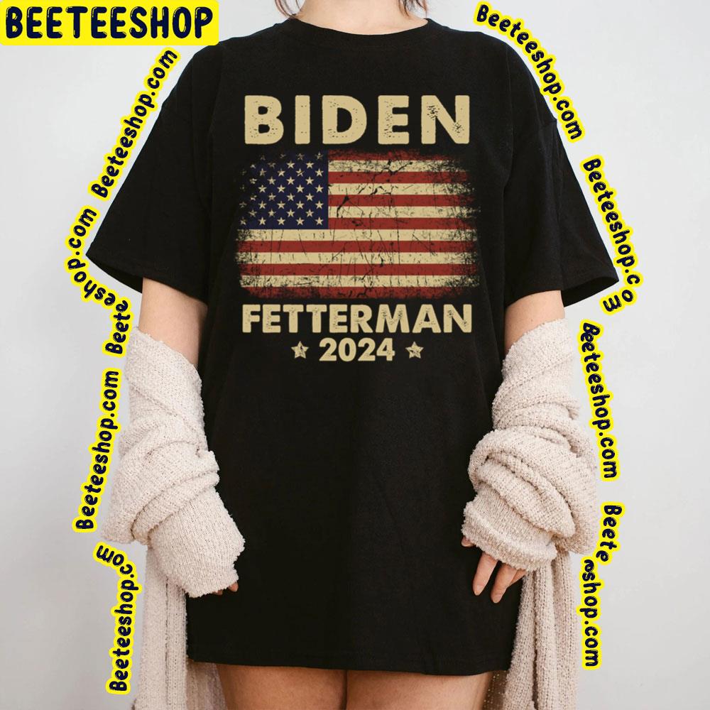 Biden Fetterman 2024 Election For President Unisex T-Shirt Biden Fetterman 2024 Election For President Unisex T-Shirt
