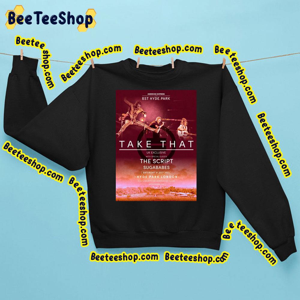 Bst Hyde Park Take That Uk Exclusive The Script Sugababes Trending Unisex Sweatshirt Bst Hyde Park Take That Uk Exclusive The Script Sugababes Trending Unisex Sweatshirt