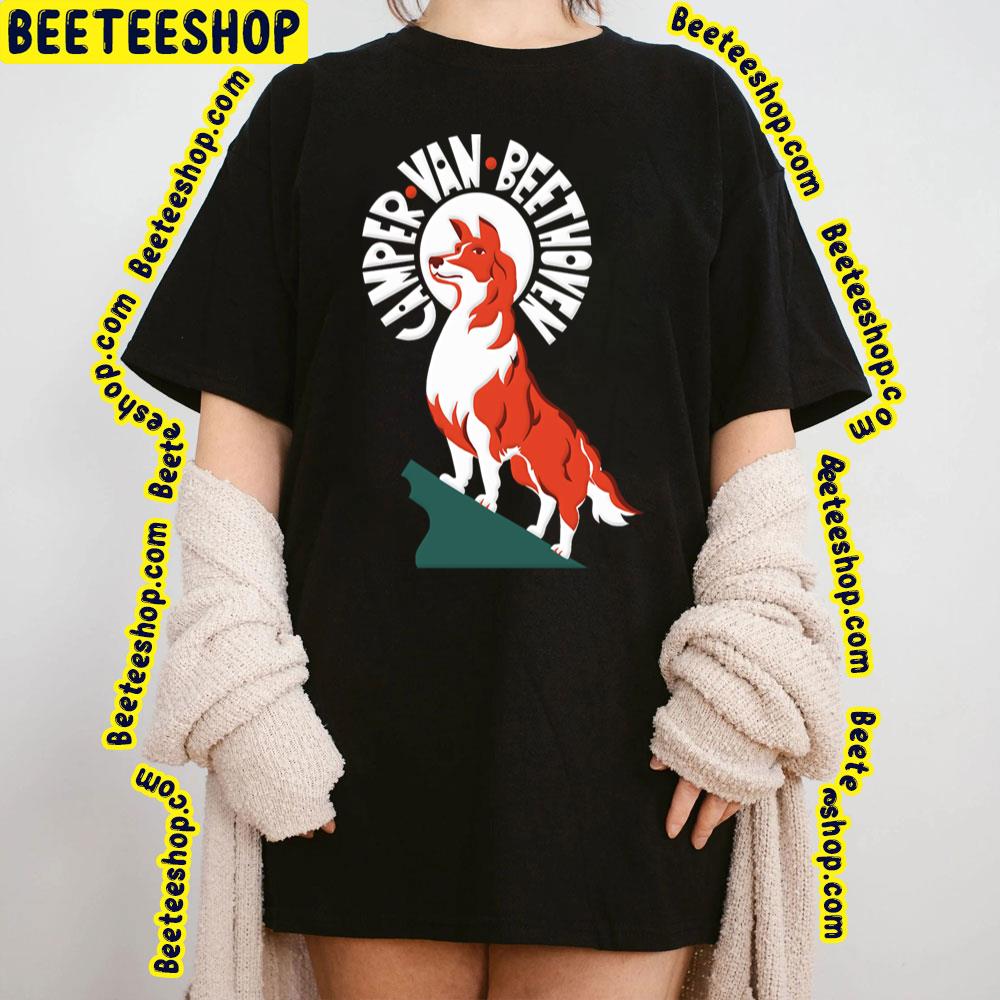 Camper Van Beethoven Cer Beethoven Dog Trending Unisex T-Shirt Camper Van Beethoven Cer Beethoven Dog Trending Unisex T-Shirt