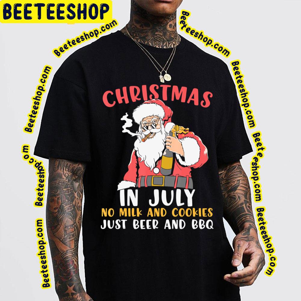Christmas In July No Milk And Cookies Just Beer And Bbq Trending Unisex T-Shirt Christmas In July No Milk And Cookies Just Beer And Bbq Trending Unisex T-Shirt