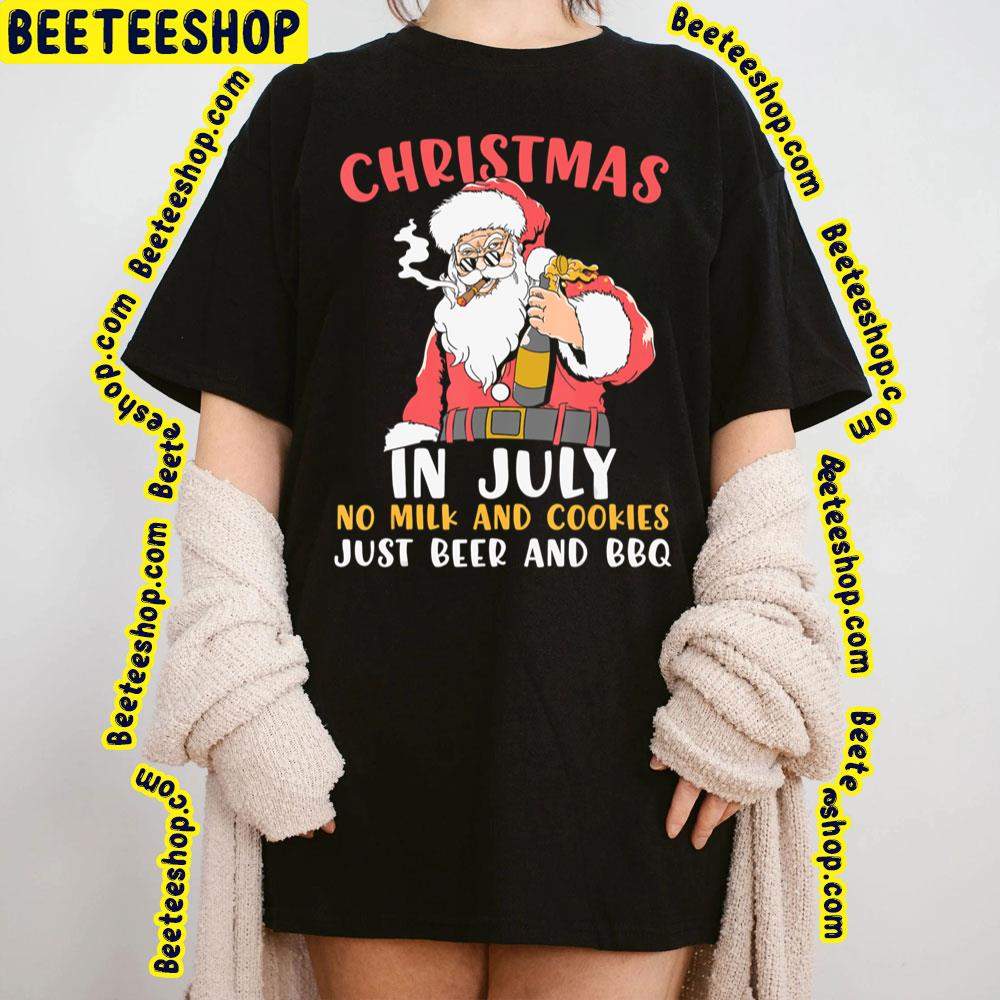 Christmas In July No Milk And Cookies Just Beer And Bbq Trending Unisex T-Shirt Christmas In July No Milk And Cookies Just Beer And Bbq Trending Unisex T-Shirt