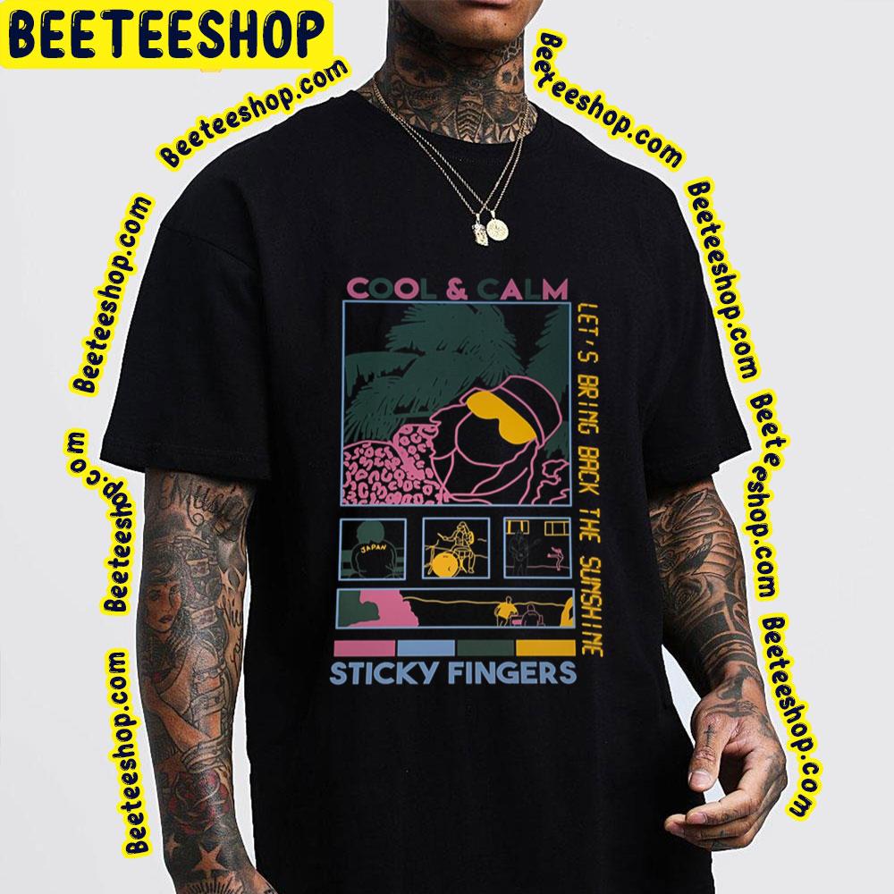 Cool And Calm Sticky Fingers Trending Unisex T-Shirt Cool And Calm Sticky Fingers Trending Unisex T-Shirt