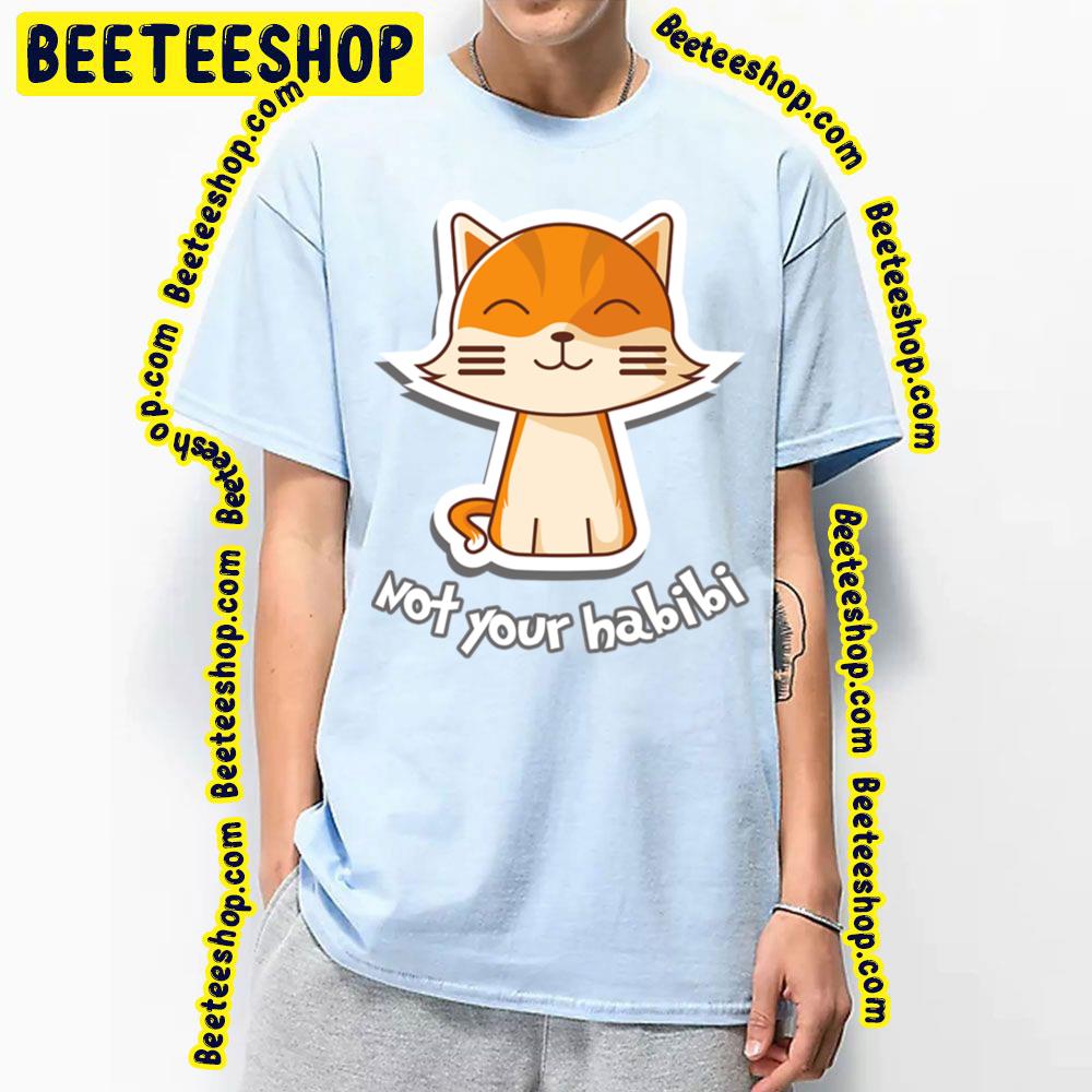 Cute Cat Not Your Habibi Trending Unisex T-Shirt Cute Cat Not Your Habibi Trending Unisex T-Shirt