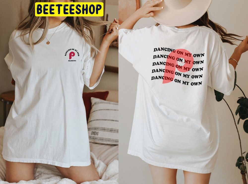 Dancing On Our Own World Series 2022 Philadelphia Phillies Double Side Trending Unisex Shirt Dancing On Our Own World Series 2022 Philadelphia Phillies Double Side Trending Unisex Shirt