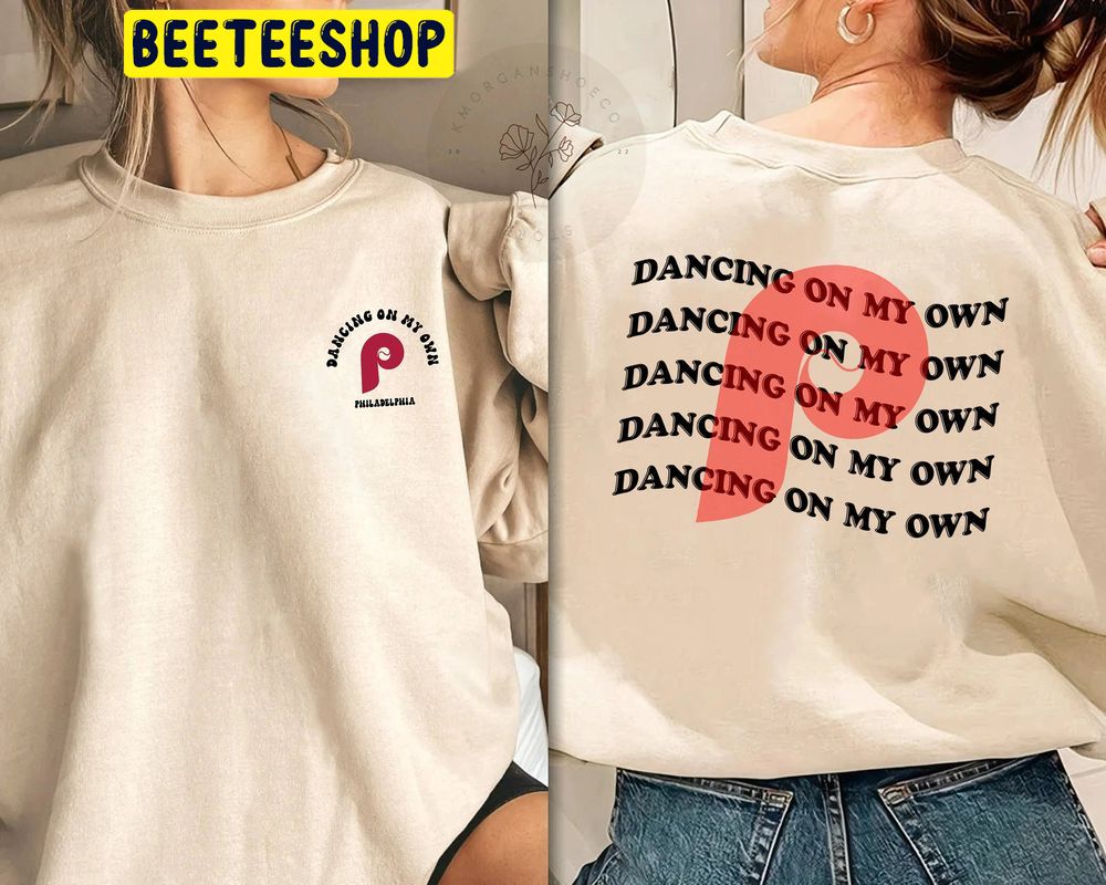 Dancing On Our Own World Series 2022 Philadelphia Phillies Double Side Trending Unisex Shirt Dancing On Our Own World Series 2022 Philadelphia Phillies Double Side Trending Unisex Shirt