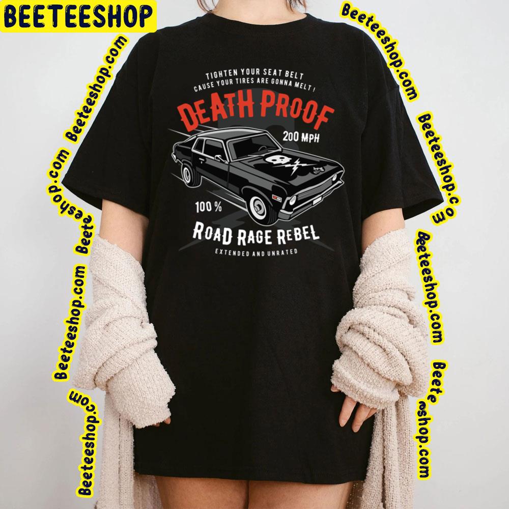 Death Proof Road Rage Rebel Trending Unisex T-Shirt Death Proof Road Rage Rebel Trending Unisex T-Shirt