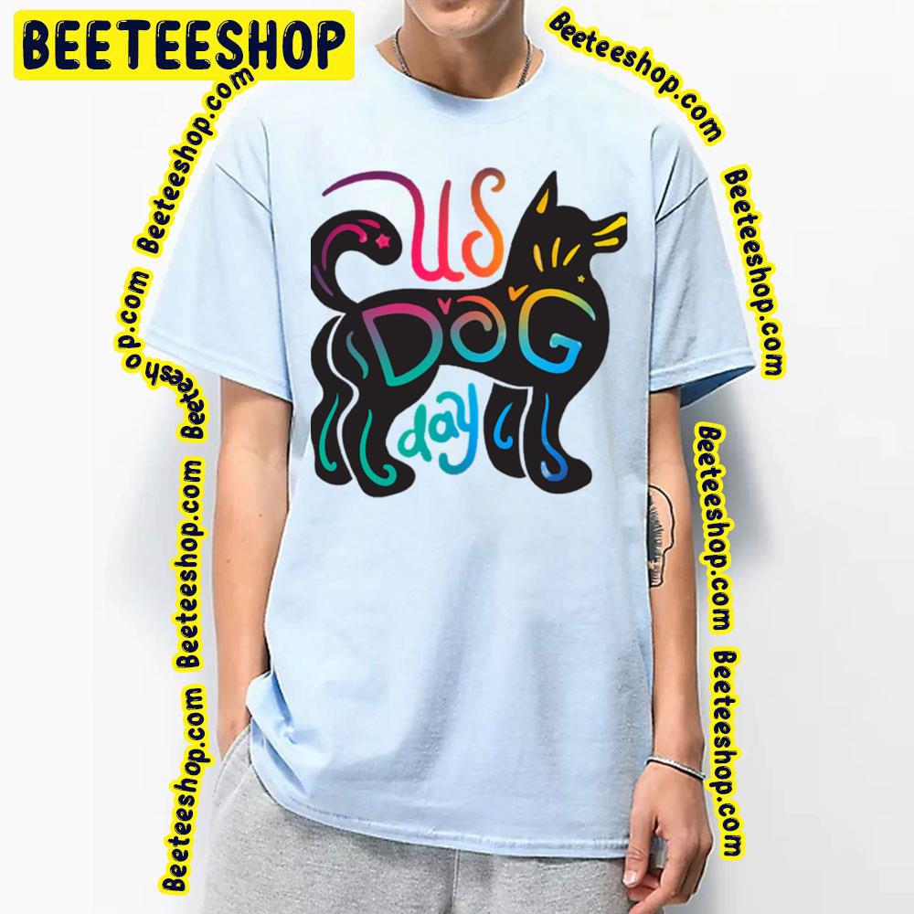 Dog Day Cool Artwork Design Trending Unisex T-Shirt Dog Day Cool Artwork Design Trending Unisex T-Shirt