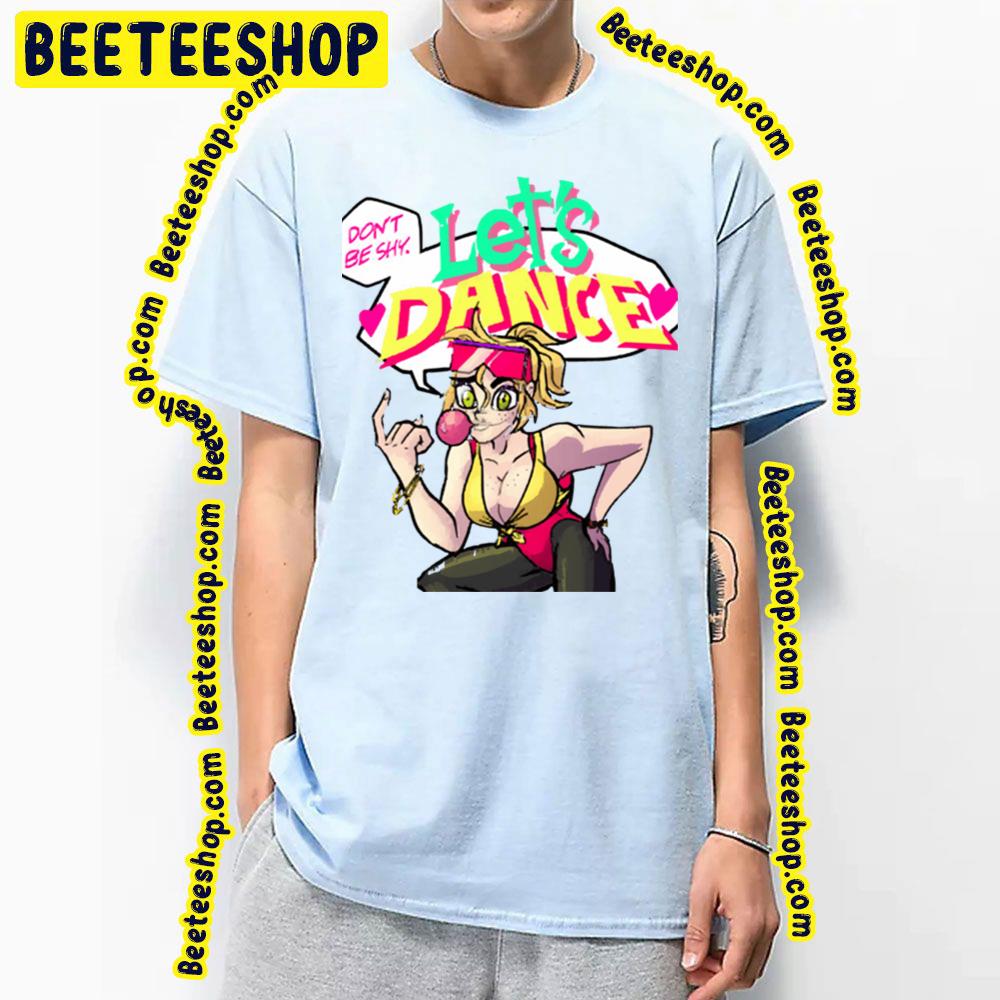 Don't Be Shy Let's Dance Trending Unisex T-Shirt Don't Be Shy Let's Dance Trending Unisex T-Shirt