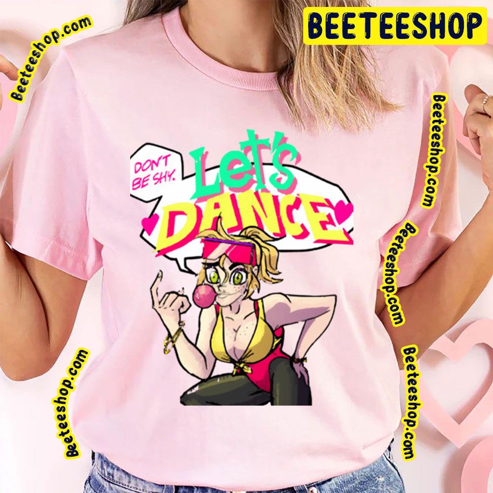 Don't Be Shy Let's Dance Trending Unisex T-Shirt Don't Be Shy Let's Dance Trending Unisex T-Shirt