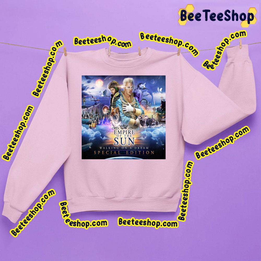 Empire Of The Sun Walking On S Dream Special Edition Trending Unisex Sweatshirt Empire Of The Sun Walking On S Dream Special Edition Trending Unisex Sweatshirt