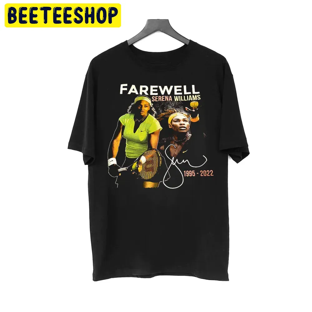Farewell Serena Williams 1995-2022 Double Side Trending Unisex Shirt Farewell Serena Williams 1995-2022 Double Side Trending Unisex Shirt
