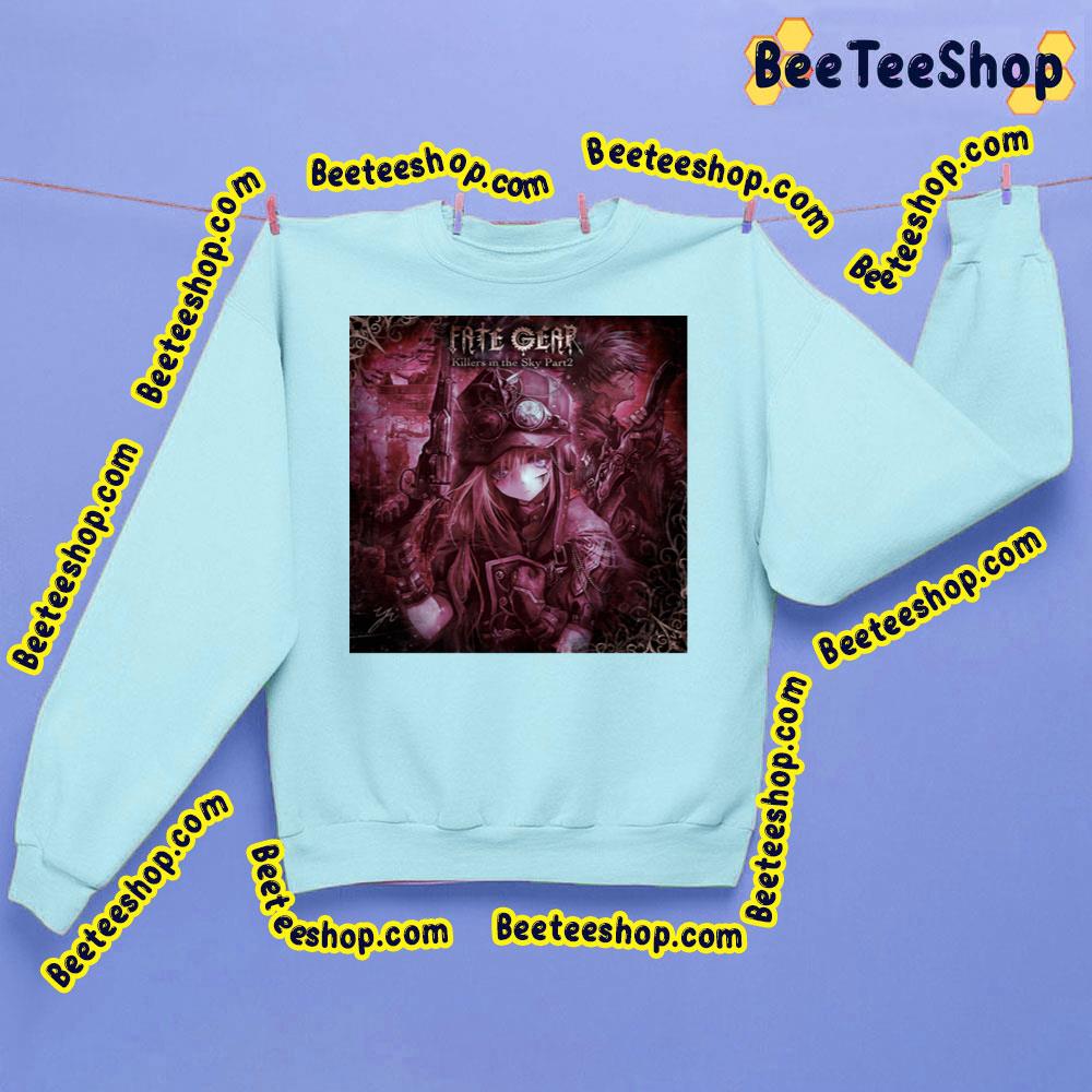 Fate Gear Killers In The Sky Trending Unisex Sweatshirt Fate Gear Killers In The Sky Trending Unisex Sweatshirt