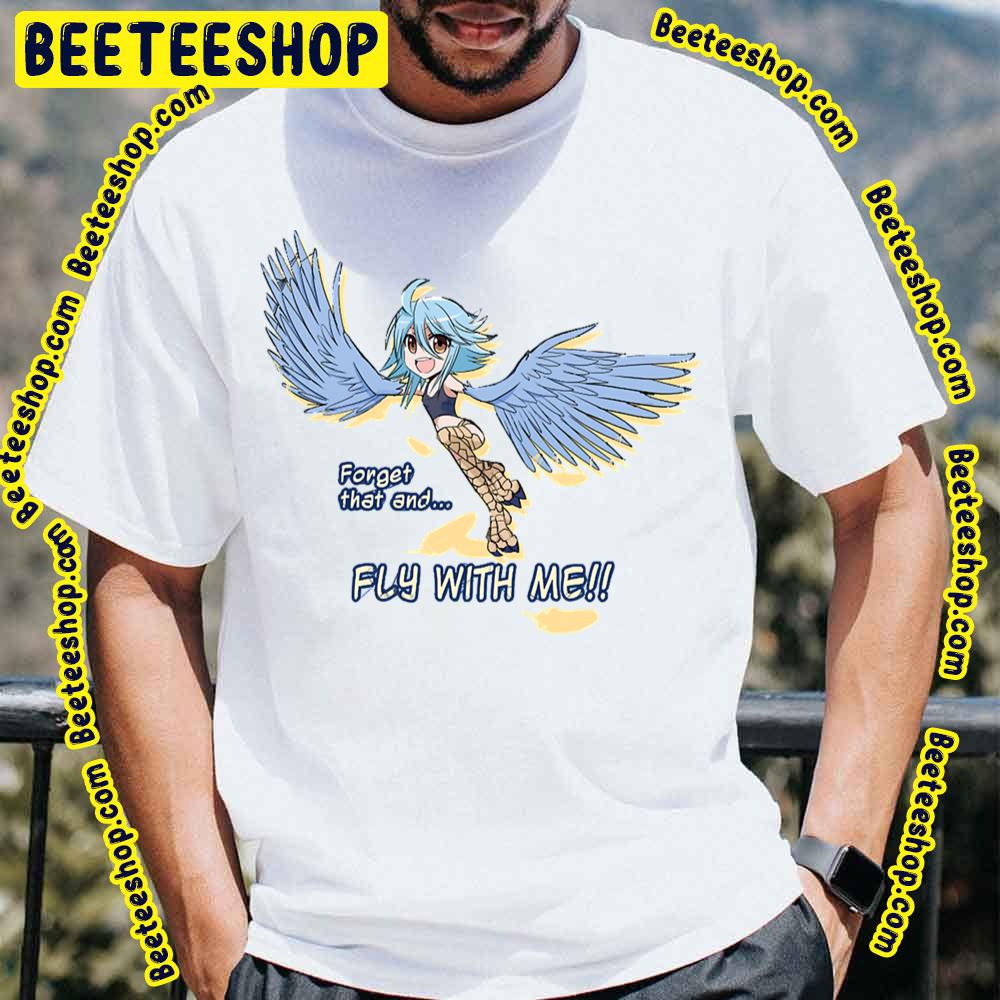 Forget That And Fly With Me Monster Musume Papi Trending Unisex T-Shirt Forget That And Fly With Me Monster Musume Papi Trending Unisex T-Shirt