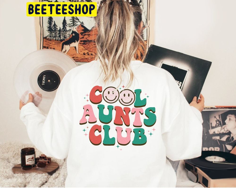 Funny Cool Aunts Club Double Side Trending Unisex Shirt Funny Cool Aunts Club Double Side Trending Unisex Shirt
