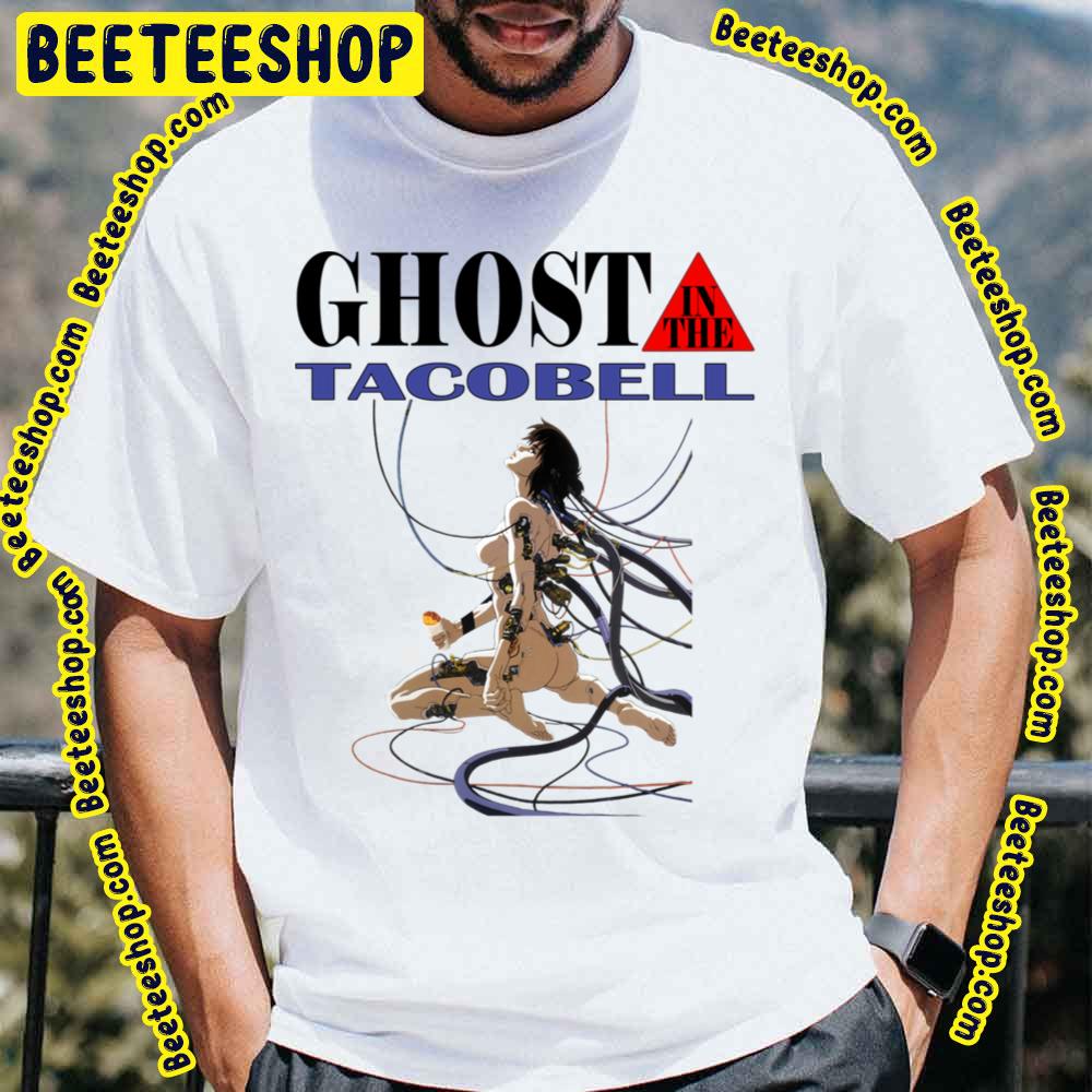 Ghost In The Taco Bell Ghost In The Shell Trending Unisex T-Shirt Ghost In The Taco Bell Ghost In The Shell Trending Unisex T-Shirt