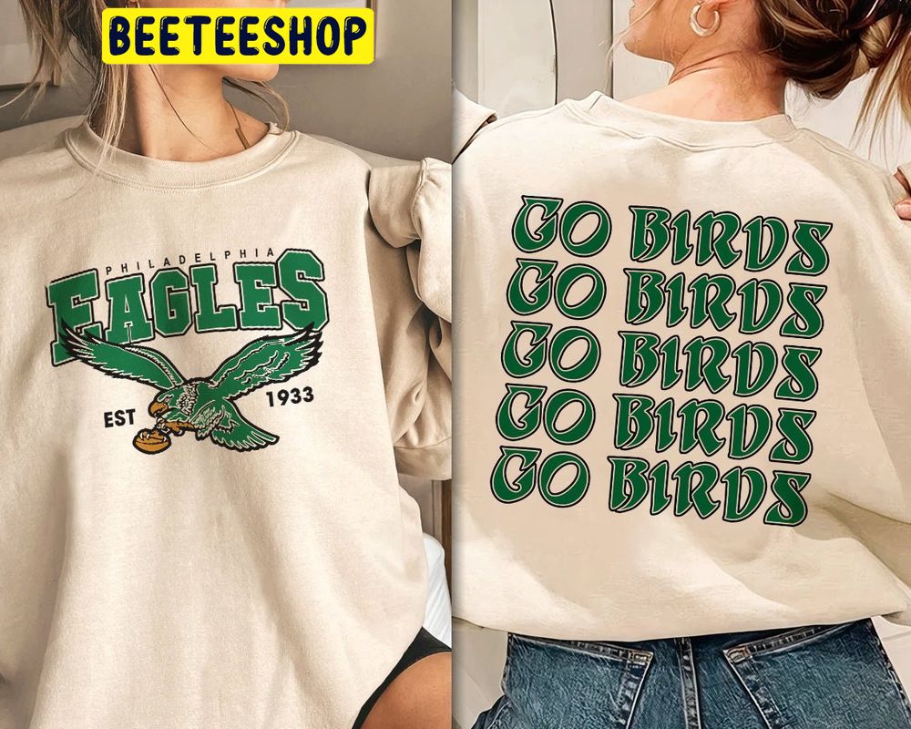 Go Birds Vintage Philadelphia Eagles Football Double Side Trending Unisex Shirt Go Birds Vintage Philadelphia Eagles Football Double Side Trending Unisex Shirt