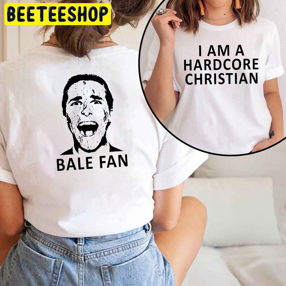 I Am A Hardcore Christian Double Side Trending Unisex Shirt I Am A Hardcore Christian Double Side Trending Unisex Shirt