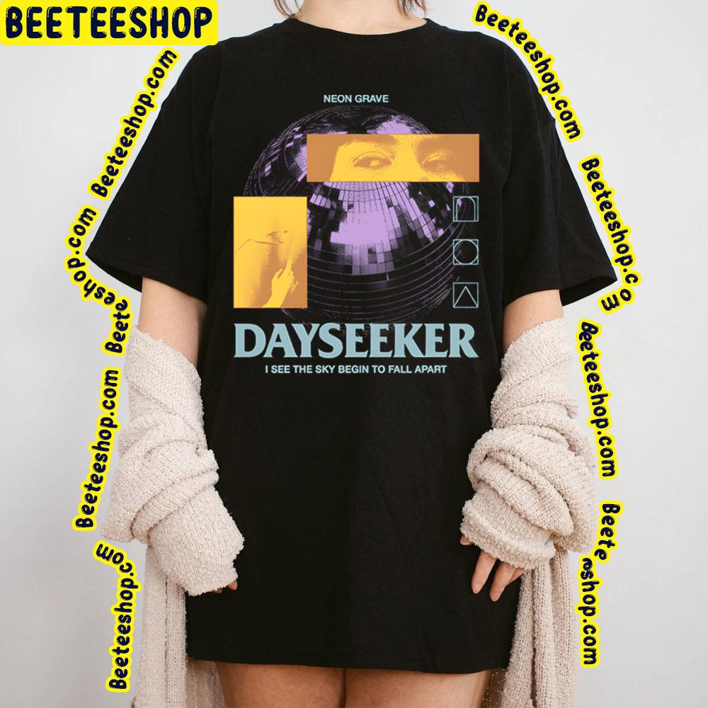 I See The Sky Begin To Fall Apart Dayseeker Trending Unisex T-Shirt I See The Sky Begin To Fall Apart Dayseeker Trending Unisex T-Shirt