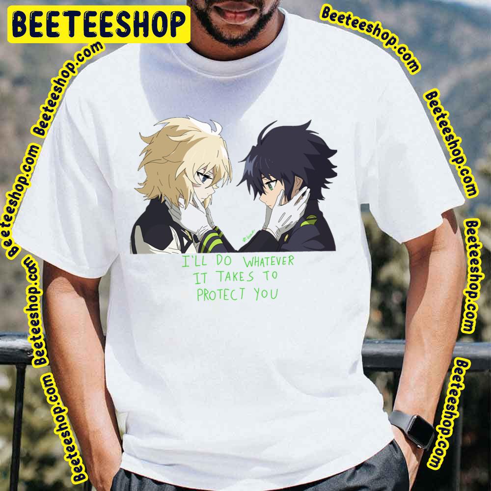 I'll Do Whatever It Takes To Protect You Yuu And Mika Owari No Seraph Trending Unisex T-Shirt I'll Do Whatever It Takes To Protect You Yuu And Mika Owari No Seraph Trending Unisex T-Shirt