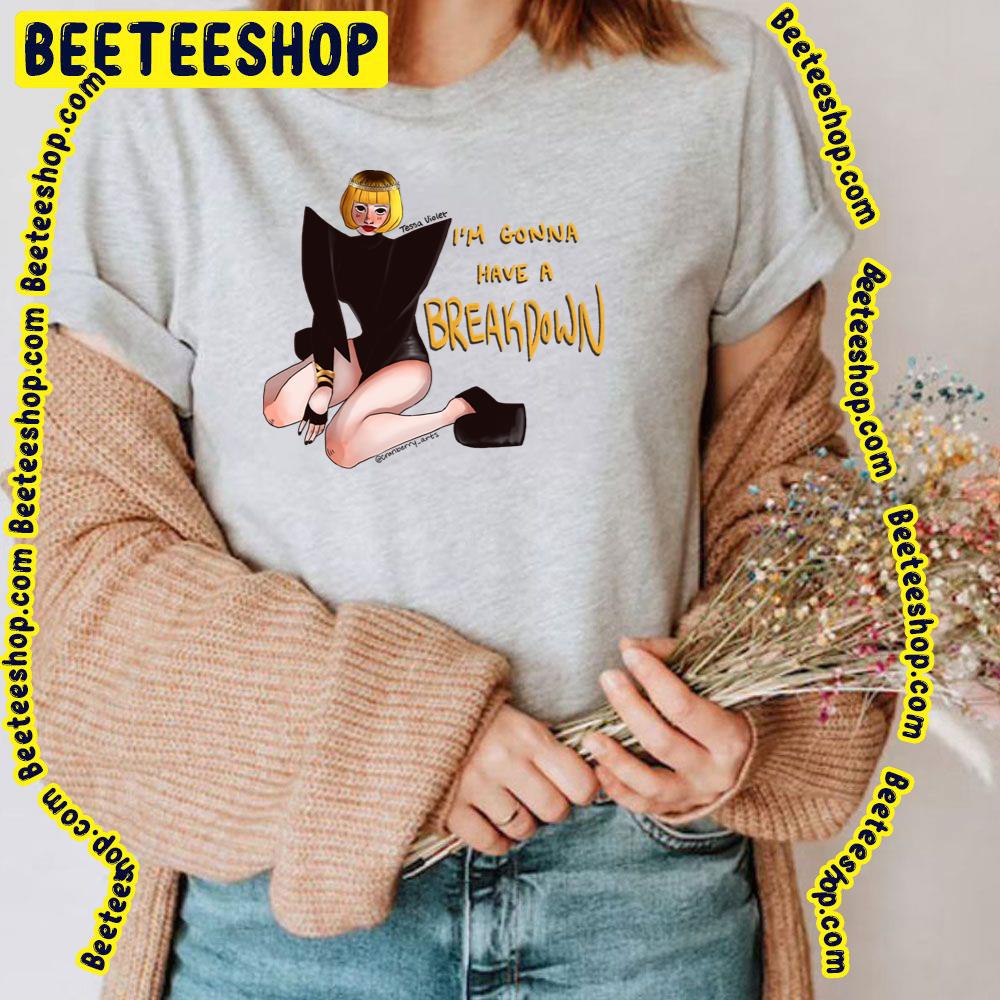 I'm Gonna Have A Breakdown Tessa Violet Trending Unisex T-Shirt I'm Gonna Have A Breakdown Tessa Violet Trending Unisex T-Shirt