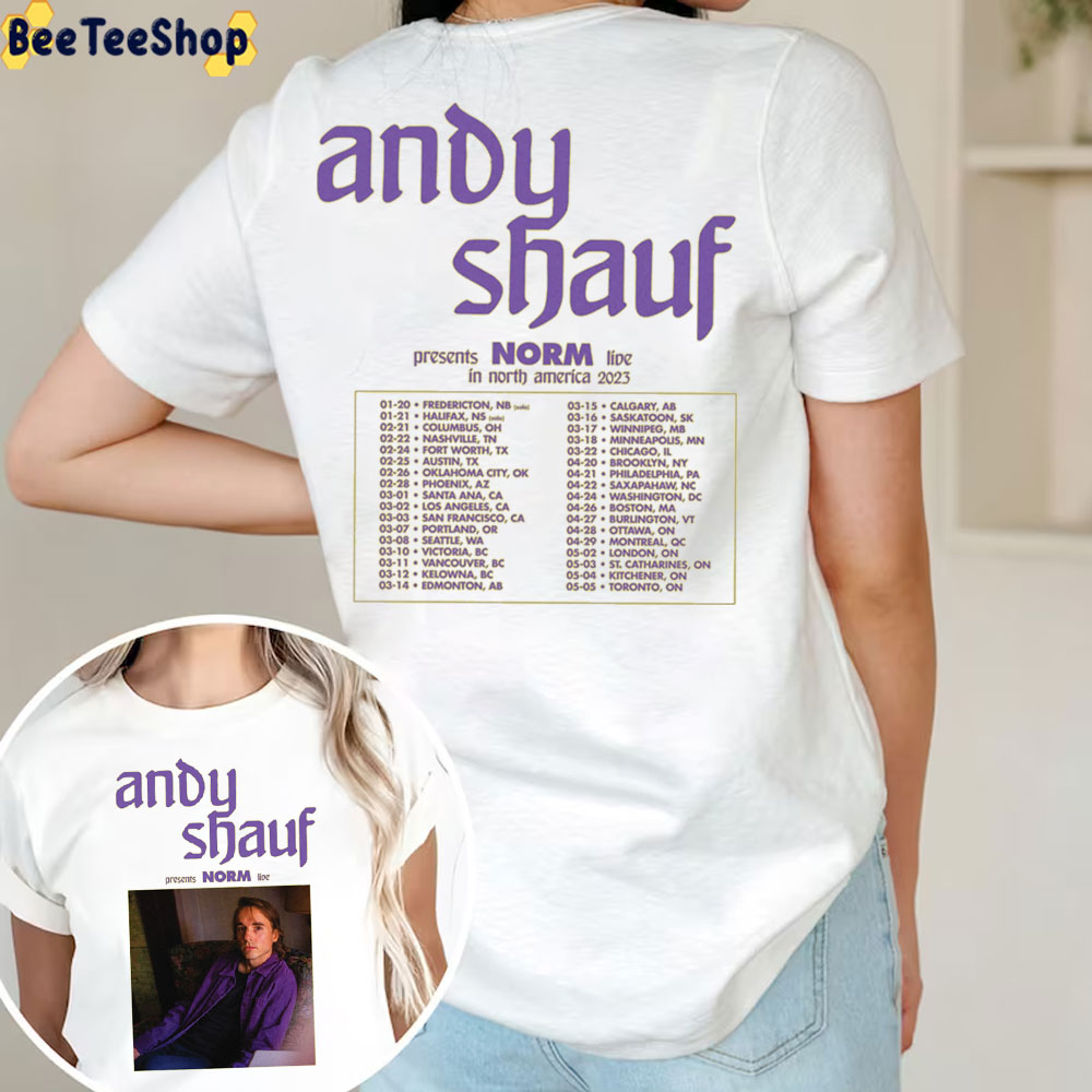 In North America 2023 Dates Norm Andy Shauf Double Side Double Side Trending Unisex Shirt In North America 2023 Dates Norm Andy Shauf Double Side Double Side Trending Unisex Shirt