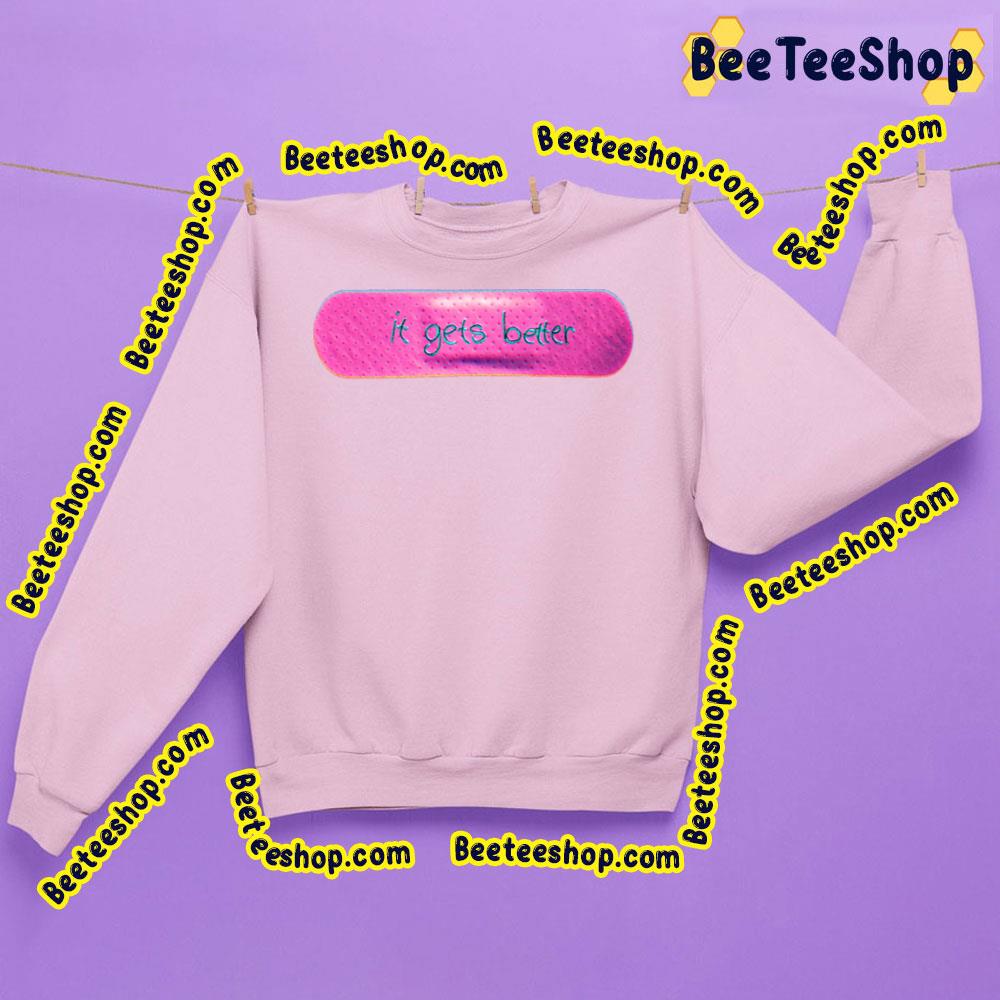 It Gets Better Pink Art Trending Unisex Sweatshirt It Gets Better Pink Art Trending Unisex Sweatshirt