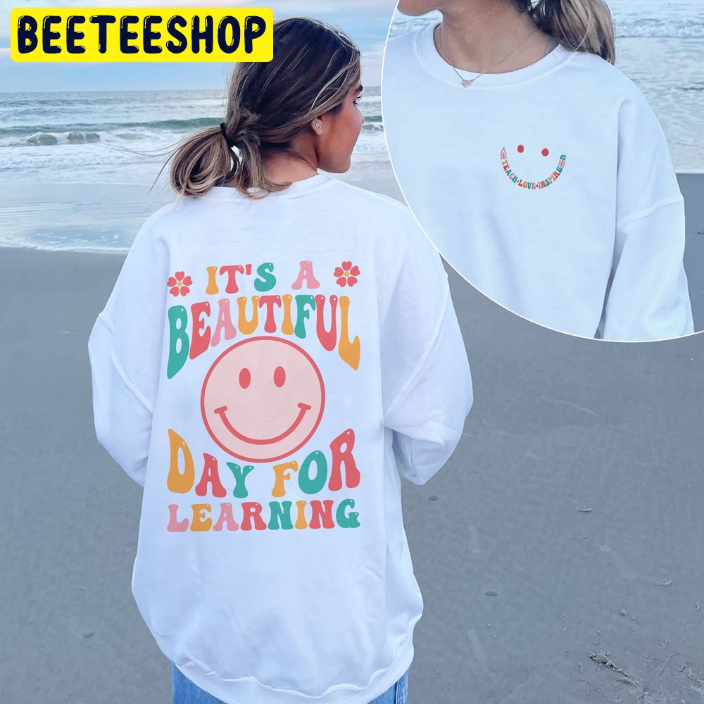 It's A Beautiful Day For Learning Double Side Trending Unisex Shirt It's A Beautiful Day For Learning Double Side Trending Unisex Shirt