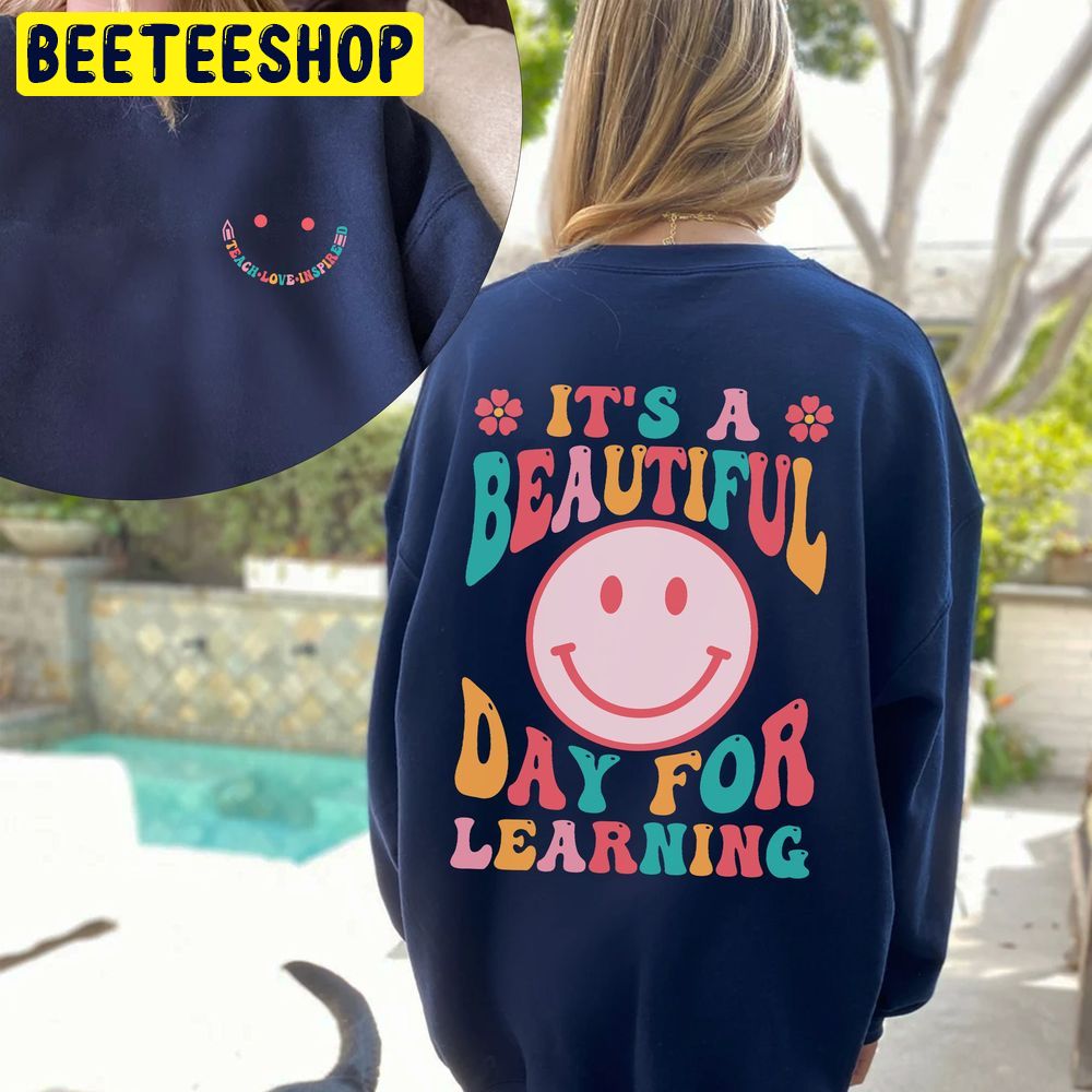 It's A Beautiful Day For Learning Double Side Trending Unisex Shirt It's A Beautiful Day For Learning Double Side Trending Unisex Shirt