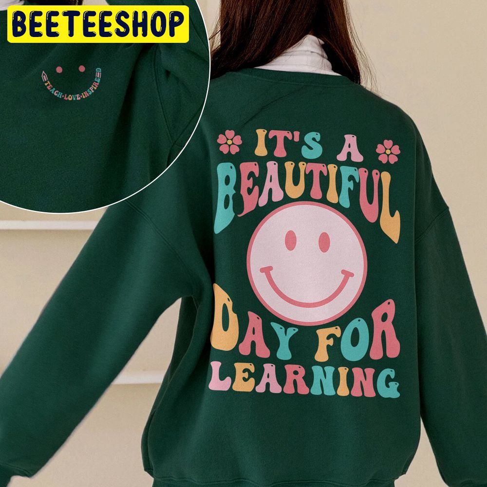 It's A Beautiful Day For Learning Double Side Trending Unisex Shirt It's A Beautiful Day For Learning Double Side Trending Unisex Shirt