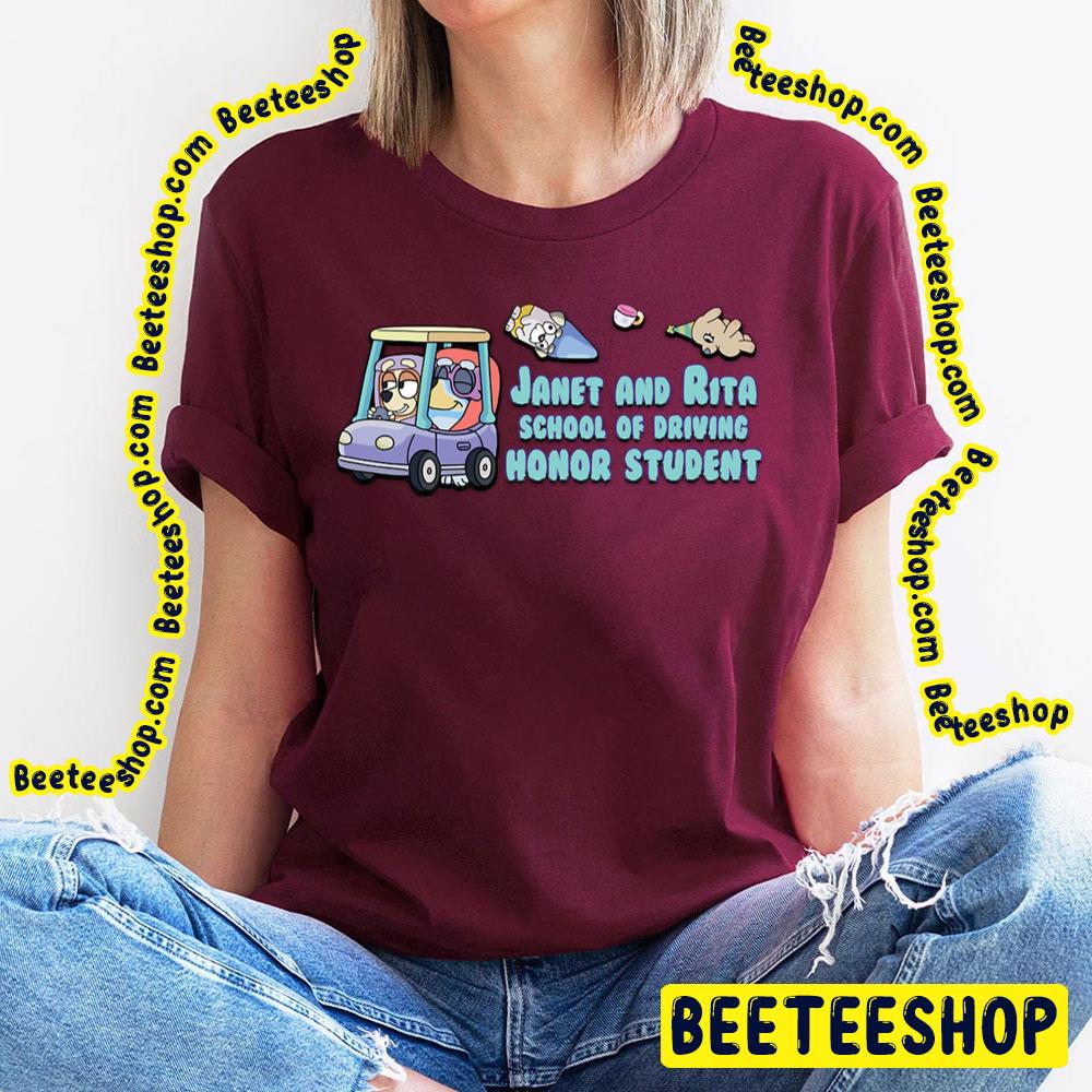 Janet And Rita School Of Driving Honor Student Blueys Trending Unisex T-Shirt Janet And Rita School Of Driving Honor Student Blueys Trending Unisex T-Shirt